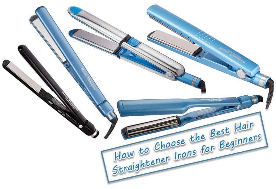 How to Choose the Best Hair Straightener Irons for Beginners