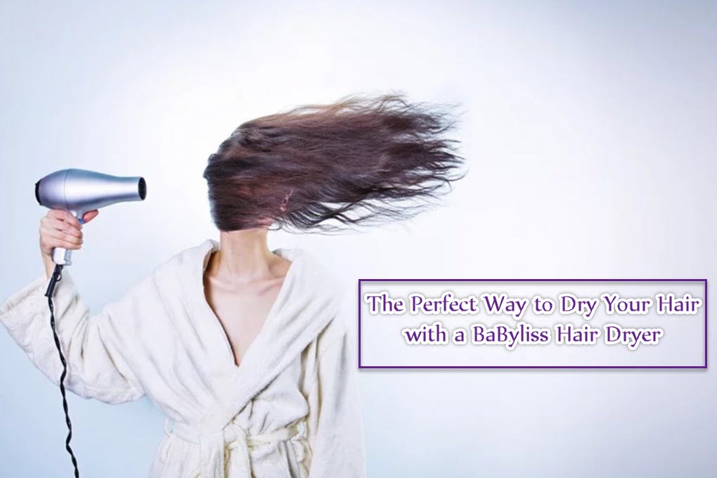 image  - the perfect way to dry your hair with a babyliss hair dryer - Home